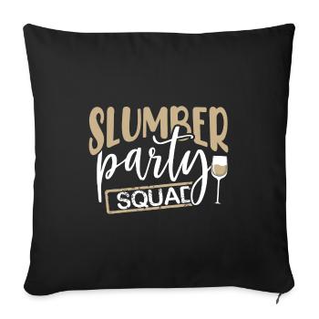 Slumber Party Squad Geschenk Spaß Übernachtung Wein - Sofakissenbezug 45 x 45 cm - Schwarz - Vorne
