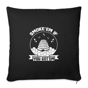 Beekeeper Gift Smoke 'em If You Got 'Em Behive - Sofa pillowcase 17,3'' x 17,3'' (45 x 45 cm) - black - Front