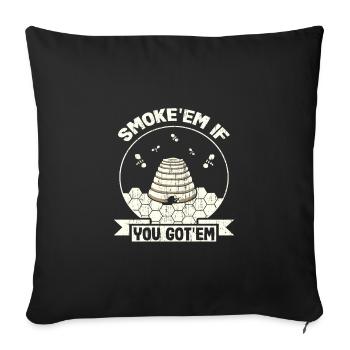 Beekeeper Gift Smoke 'em If You Got 'Em Behive - Sofa pillowcase 17,3'' x 17,3'' (45 x 45 cm) - black - Front