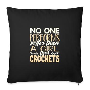Girl Crocheter Gifts No One Performs Better than - Sofa pillowcase 17,3'' x 17,3'' (45 x 45 cm) - black - Front