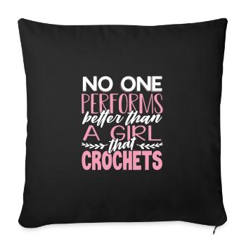 Girl Crocheter Gift No One Performs Better than - Sofa pillowcase 17,3'' x 17,3'' (45 x 45 cm) - black - Front