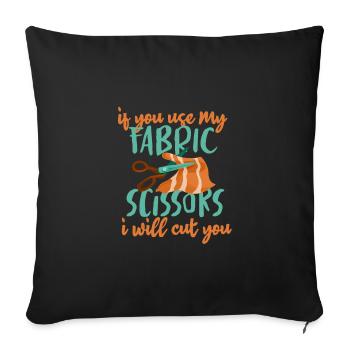 Cadeau de couturière si vous utilisez mes ciseaux en tissu - Housse de coussin décorative 45 x 45 cm - noir - Devant
