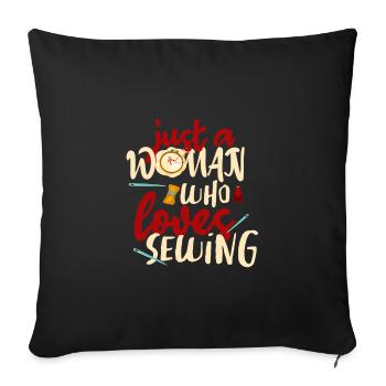 Seamstress Gift Just a Woman Who Loves Sewing - Sofa pillowcase 17,3'' x 17,3'' (45 x 45 cm) - black - Front
