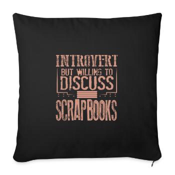 Scrapbooker Geschenke introvertiert bereit zu diskutieren - Sofakissenbezug 45 x 45 cm - Schwarz - Vorne