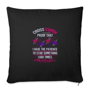 Cross Stitch Prrof I Have Patience to Stab - Sofa pillowcase 17,3'' x 17,3'' (45 x 45 cm) - black - Front