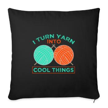 Knitter Gifts Turn Yarn Into Cool Things Knitting - Sofa pillowcase 17,3'' x 17,3'' (45 x 45 cm) - black - Front