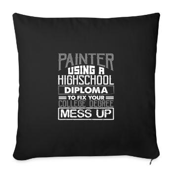 Painter Using High School Diploma Fix College - Sofa pillowcase 17,3'' x 17,3'' (45 x 45 cm) - black - Front