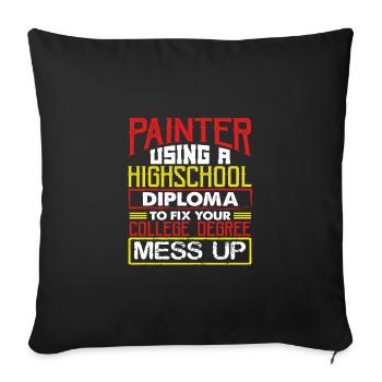 Painter Using High School Diploma Fix College - Sofa pillowcase 17,3'' x 17,3'' (45 x 45 cm) - black - Front