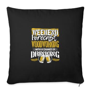Woodworker Gift Weekend Forecast Woodworking and - Sofa pillowcase 17,3'' x 17,3'' (45 x 45 cm) - black - Front