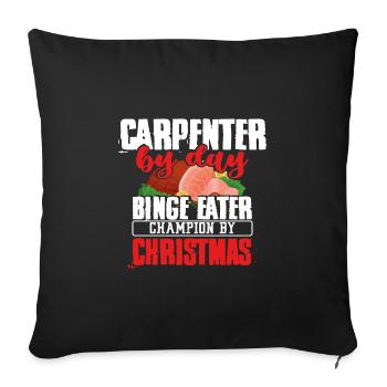 Carpenter Christmas Gift Carpenter by Day Binge - Sofa pillowcase 17,3'' x 17,3'' (45 x 45 cm) - black - Front