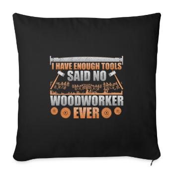 L’humour du travail du bois a assez d’outils dit non - Housse de coussin décorative 45 x 45 cm - noir - Devant