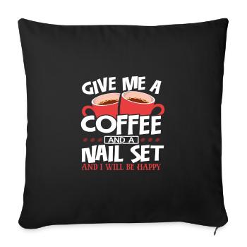 Cadeau de travail du bois Donnez-moi un ensemble de café et d’ongles - Housse de coussin décorative 45 x 45 cm - noir - Devant