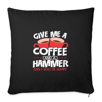 Travail du bois Donnez-moi du café et marteau Soyez heureux - Housse de coussin décorative 45 x 45 cm - noir - Devant