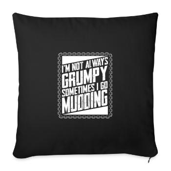 Mud Running Gifts Not Always Grumpy Sometimes Go - Sofa pillowcase 17,3'' x 17,3'' (45 x 45 cm) - black - Front