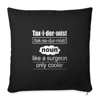 Cadeaux de taxidermiste comme une glacière de chirurgien seulement - Housse de coussin décorative 45 x 45 cm - noir - Devant
