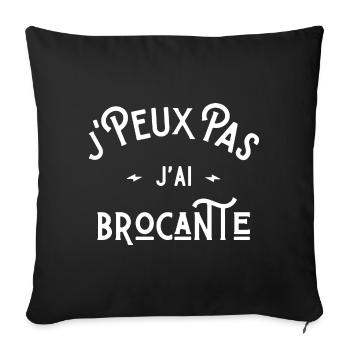 je peux pas j'ai brocante idée cadeau humour - Housse de coussin décorative 45 x 45 cm - noir - Devant