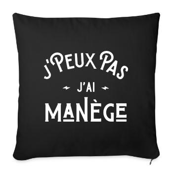 je peux pas j'ai manège idée cadeau humour - Housse de coussin décorative 45 x 45 cm - noir - Devant
