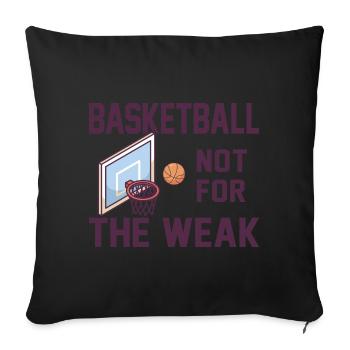 Basketball Not For The Weak Saying Basketballer - Sofa pillowcase 17,3'' x 17,3'' (45 x 45 cm) - black - Front
