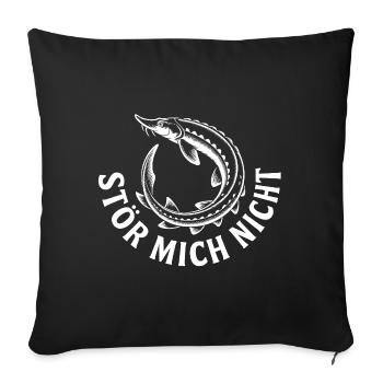 Stör angeln Sportfischen Stör mich nicht - Sofakissenbezug 45 x 45 cm - Schwarz - Vorne