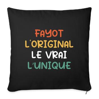 Fayot, L'original, Le Vrai, L'unique - Housse de coussin décorative 45 x 45 cm - noir - Devant