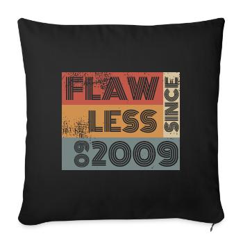 16. Birthday Flawless since 09/2009 - Sofa pillowcase 17,3'' x 17,3'' (45 x 45 cm) - black - Front