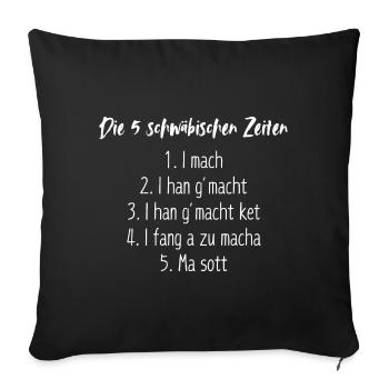 Die 5 Schwäbischen Zeiten Lustig Spruch Schwaben - Sofakissenbezug 45 x 45 cm - Schwarz - Vorne