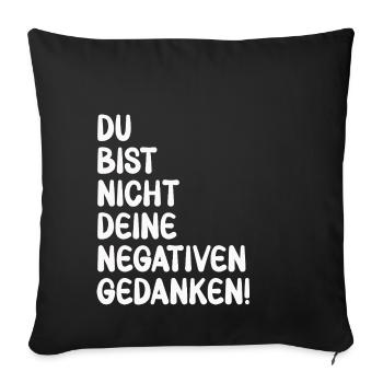 Motivation Spruch Positives Denken - Sofakissenbezug 45 x 45 cm - Schwarz - Vorne