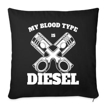 DIESEL MECHANIC / TRUCKER: My Blood Type Is Diesel - Sofa pillowcase 17,3'' x 17,3'' (45 x 45 cm) - black - Front