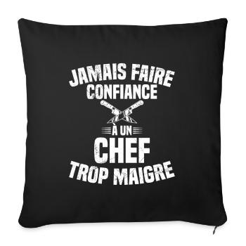 Jamais faire confiance à un chef trop maigre - Housse de coussin décorative 45 x 45 cm - noir - Devant