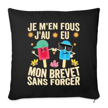 Je M'en Fous J'ai Eu Mon Brevet Sans Forcer 2024 - Housse de coussin décorative 45 x 45 cm - noir - Devant