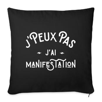 je peux pas j'ai manifestation idée cadeau humour - Housse de coussin décorative 45 x 45 cm - noir - Devant