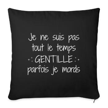 Je Ne Suis Pas Tout Le Temps Gentille Humour - Housse de coussin décorative 45 x 45 cm - noir - Devant