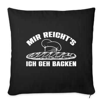 Mir reicht's - ich geh backen - Sofakissenbezug 45 x 45 cm - Schwarz - Vorne