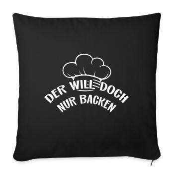 Ich will doch nur backen - selber Brot backen - Sofakissenbezug 45 x 45 cm - Schwarz - Vorne