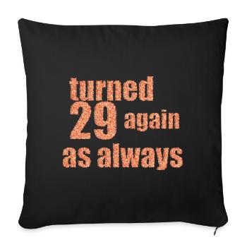 29 again happy birthday - Sofakissenbezug 45 x 45 cm - Schwarz - Vorne