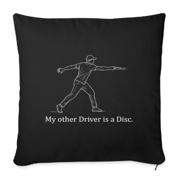 My other Driver is a Disc - Sofakissenbezug 45 x 45 cm - Schwarz - Vorne