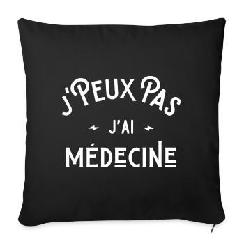 je peux pas j'ai médecine idée cadeau humour - Housse de coussin décorative 45 x 45 cm - noir - Devant