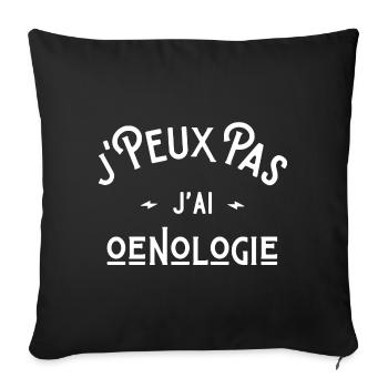 je peux pas j'ai oenologie cadeau humour citations - Housse de coussin décorative 45 x 45 cm - noir - Devant