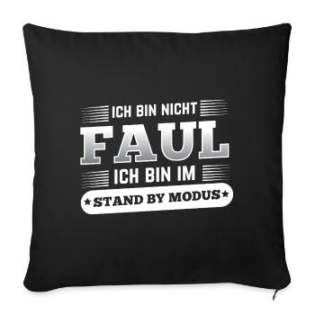 Nicht faul im Standby-Modus Spruch - Sofakissenbezug 45 x 45 cm - Schwarz - Vorne