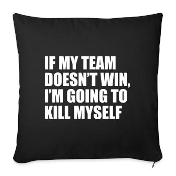 If My Team Funny Sayings - Sofa pillowcase 17,3'' x 17,3'' (45 x 45 cm) - black - Front