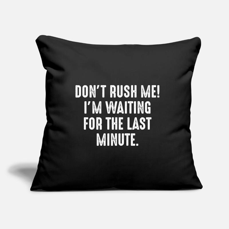 Don't Rush Me Sofa pillowcase 17,3'' x 17,3'' (45 x 45 cm)