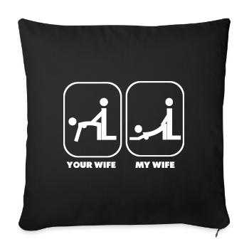 Your Wife My Wife Geschenksidee - Sofakissenbezug 45 x 45 cm - Schwarz - Vorne
