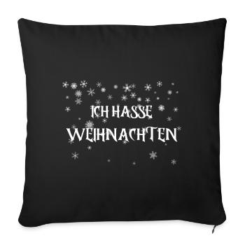 Ich hasse Weihnachten Geschenke Feiertage - Sofakissenbezug 45 x 45 cm - Schwarz - Vorne