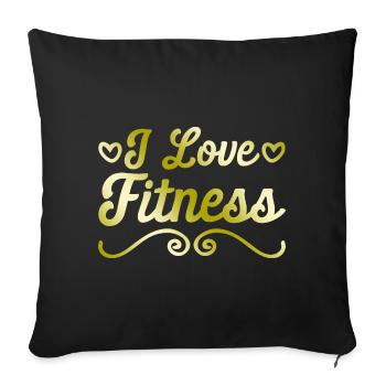 I love fitness - Sofa pillowcase 17,3'' x 17,3'' (45 x 45 cm) - black - Front