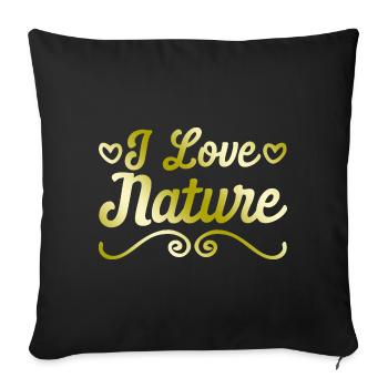 I love nature - Sofa pillowcase 17,3'' x 17,3'' (45 x 45 cm) - black - Front