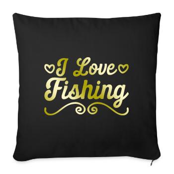 I love fishing - Sofa pillowcase 17,3'' x 17,3'' (45 x 45 cm) - black - Front