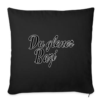 Du glaner Bazi - Sofakissenbezug 45 x 45 cm - Schwarz - Vorne