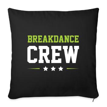 Breakdance Crew - Sofa pillowcase 17,3'' x 17,3'' (45 x 45 cm) - black - Front
