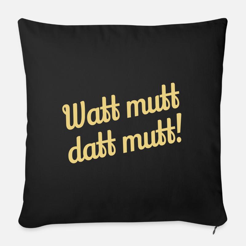 Watt mutt datt mutt! - Plattdeutsch - Sofakissenbezug 45 x 45 cm - Schwarz