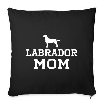 Labrador Mom Retriever Hundehalterin Geschenk Mama - Sofakissenbezug 45 x 45 cm - Schwarz - Vorne
